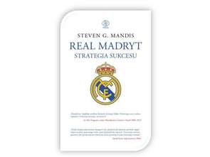 "Real Madryt. Strategia sukcesu" książka Steve’a G. Mantisa już w księgarniach