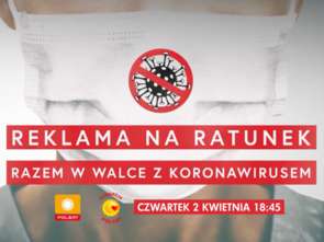 Specjalny blok reklamowy w Polsacie na rzecz walki z koronawirusem
